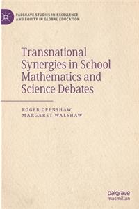 Transnational Synergies in School Mathematics and Science Debates