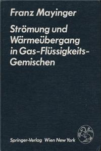 Stromung Und Warmeubergang in Gas-Flussigkeits-Gemischen