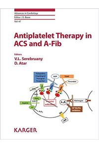 Antiplatelet Therapy in ACS and A-Fib (Advances in Cardiology)