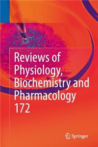 Reviews of Physiology, Biochemistry and Pharmacology, Vol. 172