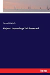 Helper's Impending Crisis Dissected