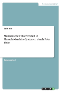 Menschliche Fehlerfreiheit in Mensch-Maschine-Systemen durch Poka Yoke