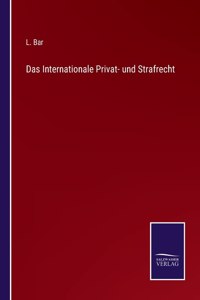 Das Internationale Privat- und Strafrecht