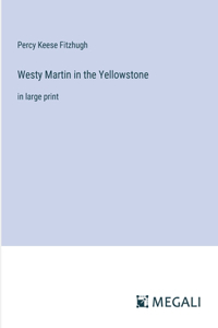 Westy Martin in the Yellowstone