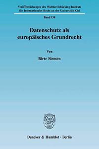 Datenschutz ALS Europaisches Grundrecht