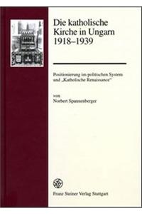 Die Katholische Kirche in Ungarn 1918-1939