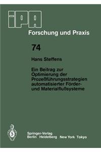 Beitrag Zur Optimierung Der Prozeßführungsstrategien Automatisierter Förder- Und Materialflußsysteme