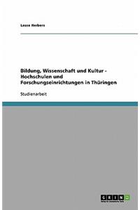 Bildung, Wissenschaft und Kultur - Hochschulen und Forschungseinrichtungen in Thüringen