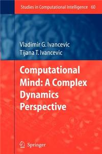 Computational Mind: A Complex Dynamics Perspective