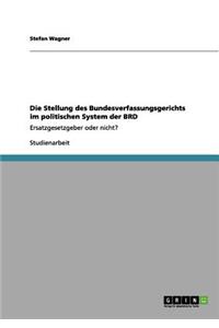 Stellung des Bundesverfassungsgerichts im politischen System der BRD