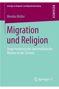 Migration Und Religion: Junge Hinduistische Und Muslimische Männer in Der Schweiz