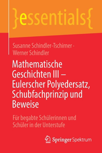 Mathematische Geschichten III - Eulerscher Polyedersatz, Schubfachprinzip Und Beweise