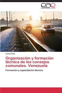 Organización y formación técnica de los consejos comunales. Venezuela