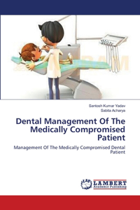 Dental Management Of The Medically Compromised Patient