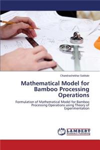 Mathematical Model for Bamboo Processing Operations