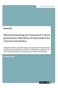 Mitarbeiterbindung der Generation Y durch gemeinsame Aktivitäten als Bestandteil der Unternehmenskultur