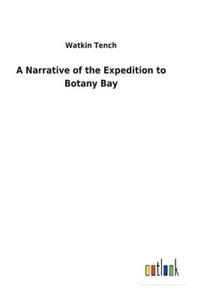 Narrative of the Expedition to Botany Bay