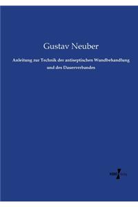 Anleitung zur Technik der antiseptischen Wundbehandlung und des Dauerverbandes