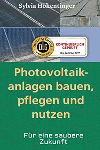 Photovoltaikanlagen bauen, pflegen und nützen!