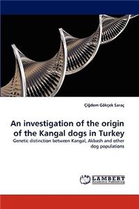 Investigation of the Origin of the Kangal Dogs in Turkey