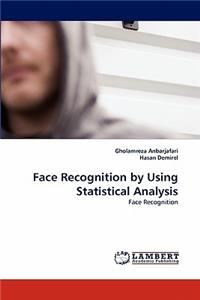 Face Recognition by Using Statistical Analysis