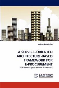 Service-Oriented Architecture-Based Framework for E-Procurement