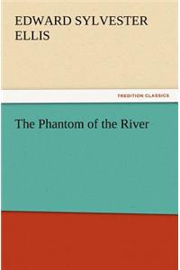 Phantom of the River