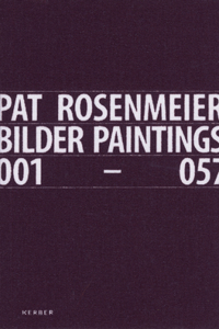 Pat Rosenmeier: Paintings 001-057