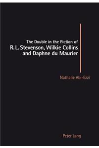 Double in the Fiction of R. L. Stevenson, Wilkie Collins and Daphne Du Maurier