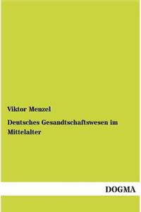 Deutsches Gesandtschaftswesen Im Mittelalter