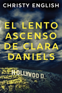Lento Ascenso De Clara Daniels