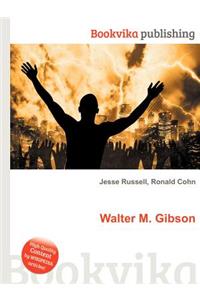 Walter M. Gibson