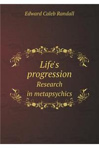 Life's Progression Research in Metapsychics