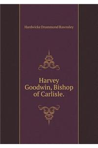 Harvey Goodwin, Bishop of Carlisle