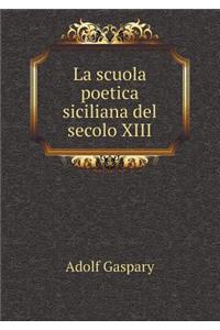 La scuola poetica siciliana del secolo XIII