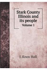 Stark County Illinois and Its People Volume 1