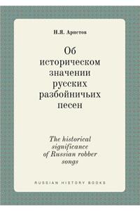 The Historical Significance of Russian Robber Songs