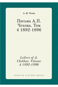 Letters of A. Chekhov. Volume 4 1892-1896