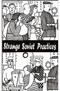 Strange Soviet Practices