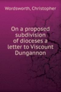ON A PROPOSED SUBDIVISION OF DIOCESES A