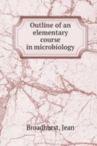 Outline of an elementary course in microbiology