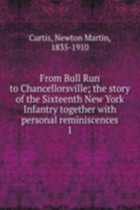 From Bull Run to Chancellorsville; the story of the Sixteenth New York Infantry together with personal reminiscences