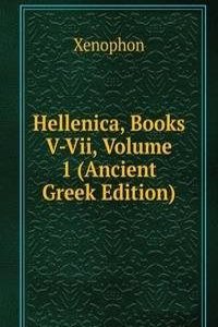 Hellenica, Books V-Vii, Volume 1 (Ancient Greek Edition)