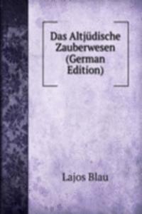 Das Altjudische Zauberwesen (German Edition)