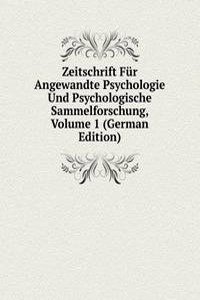 Zeitschrift Fur Angewandte Psychologie Und Psychologische Sammelforschung, Volume 1 (German Edition)