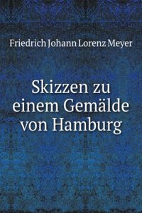 Skizzen Zu Einem Gemalde Von Hamburg