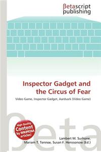 Inspector Gadget and the Circus of Fear