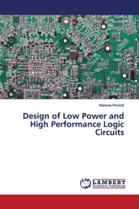 Design of Low Power and High Performance Logic Circuits