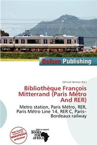 Biblioth Que Fran OIS Mitterrand (Paris M Tro and Rer)