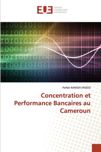 Concentration et Performance Bancaires au Cameroun